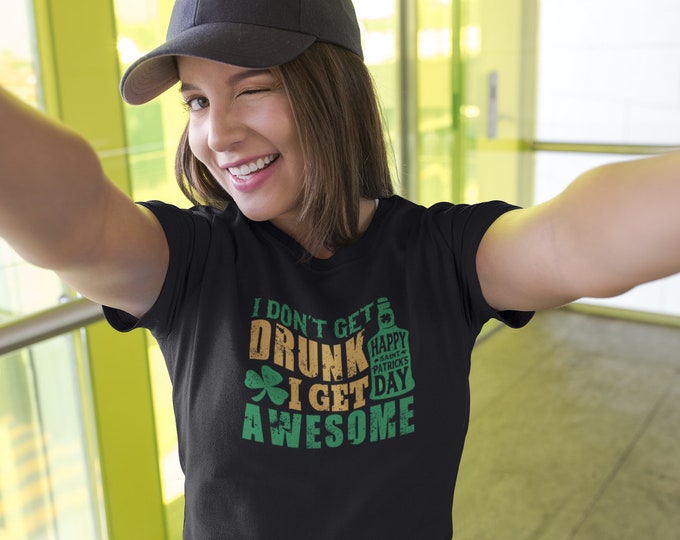 I Don't Get Drunk I Get Awesome - St. Patrick's Day -  Unisex Heavy Cotton Tee - BLACK WHITE - S to 5XL