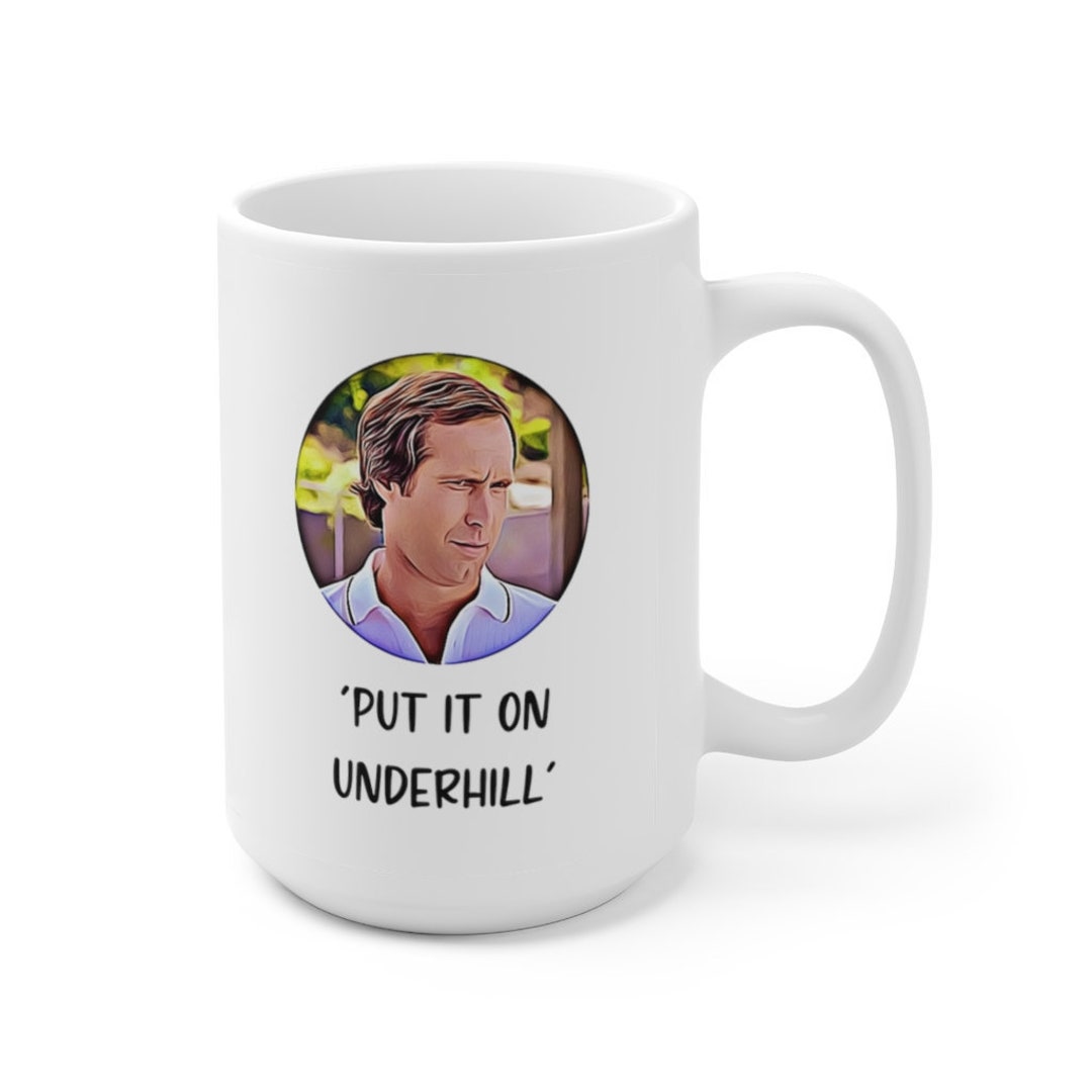 FLETCH Put It on Underhill Chevy Chase Ceramic Mug 15oz Etsy