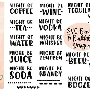 Potrebbe essere il caffè Potrebbe essere Booze SVG Bundle / Mix and Match File di taglio digitale costruibile per Cricut o Silhouette
