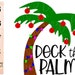 Deck the Palms SVG | Tropical Christmas Palm Tree Digital Cut File for ...