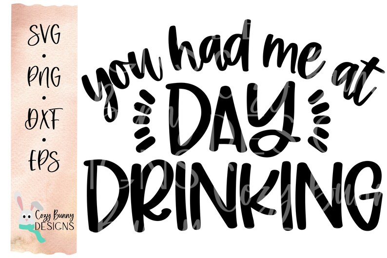 Pode incluir: Design gr&aacute;fico de texto preto e branco que l&ecirc; "You had me at Day Drinking".