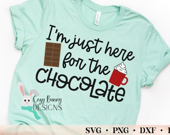 Estou aqui apenas pelo SVG de chocolate | Arquivo de corte digital engraçado para Cricut ou Silhouette