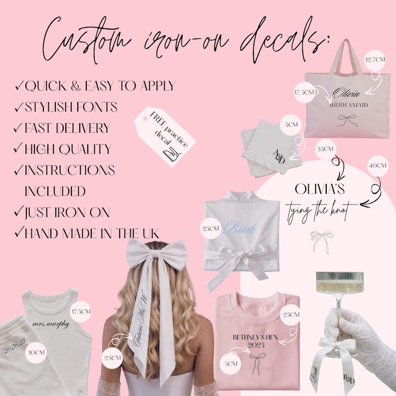 May include: Custom iron-on decals for apparel and accessories, including a tote bag, white robe, tank top, t-shirt, and champagne glass. The image displays various text examples like Olivia, Bride, and Mrs. Murphy, with dimensions in cm and inches.