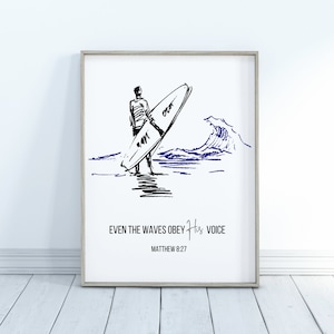 Even The Waves Obey His Voice Matthew 8:27 |  Mightier Than The Waves | Surfer Bible Verse Printable Art |
