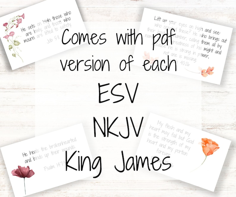 May include: Four printable cards with floral designs and Bible verses. The cards feature the text "He sets on high those who are lowly, and those who mourn are lifted to safety. Job 5", "Lift up your eyes on high and see: who created these? He who brings out their host by number, calling them all by name. Because of his might and power, not one is missing. 40:26", "He heals the brokenhearted and binds up their wounds. Psalm 147", and "My flesh and my heart may fail but God is the strength of my heart and my portion forever. Psalm 73:26". The cards are labeled with the Bible versions ESV, NKJV, and King James.