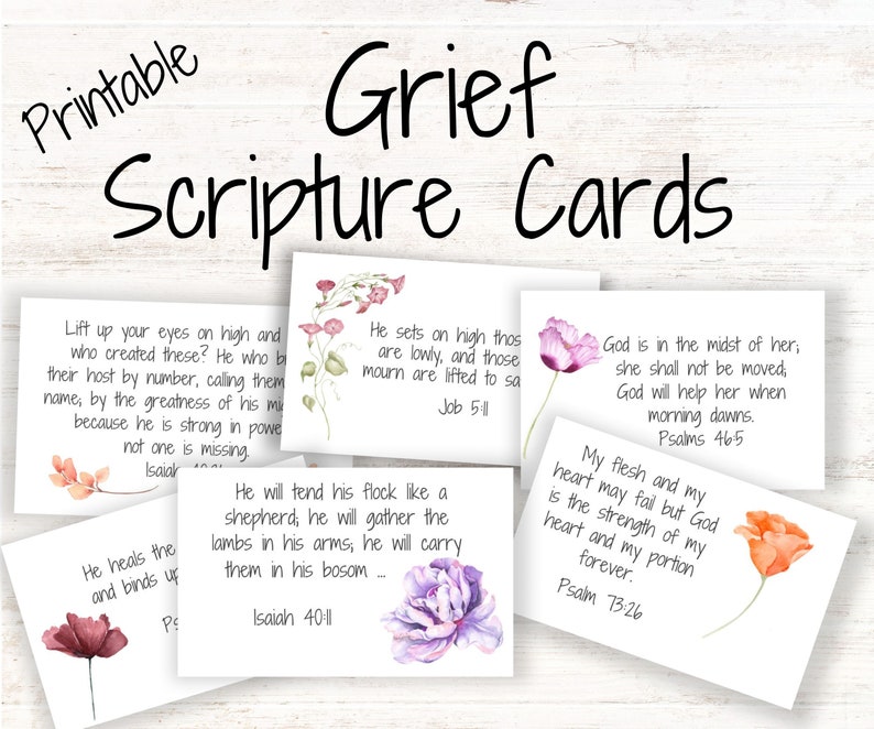 May include: Printable cards with watercolor floral designs and inspirational quotes about grief from the Bible. The cards feature verses from Isaiah, Psalms, and Job.