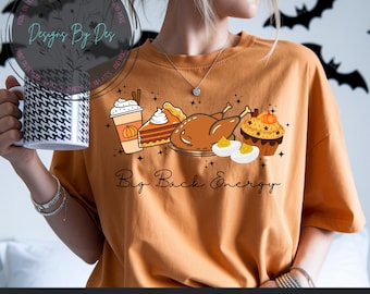 Big Back Energy PNG | Funny Thanksgiving Digital Download | Turkey Dinner Food Shirt Design