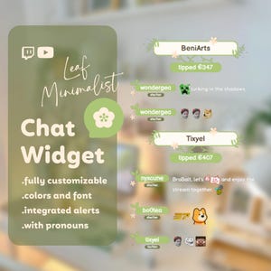 May include: A green and white chat widget with the text "Leaf Minimalist Chat Widget" and a list of features: fully customizable, colors and font, integrated alerts, with pronouns. The widget is surrounded by a green and white floral design. There are several chat messages from different users, including "BeniArts tipped €347", "wondergea lurking in the shadows", "Tixyel tipped €407", "BroBalt, let's and enjoy the stream together."