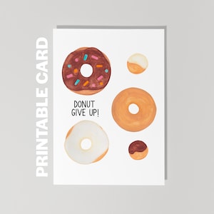 Carte de rétablissement imprimable, Don't Give Up, carte de rétablissement drôle, carte de rétablissement donut