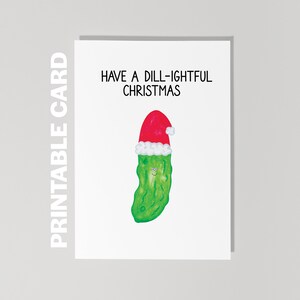 Printable Holiday Card, Funny Christmas Card, Pickle Card, Have A Dill-Ightful Christmas