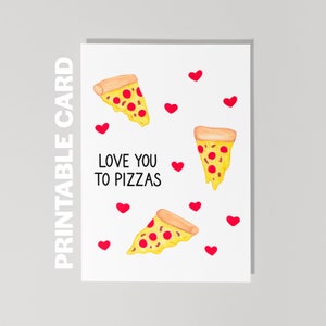 Cartão de Dia dos Namorados para impressão Love You To Pizzas, Cartão de aniversário engraçado