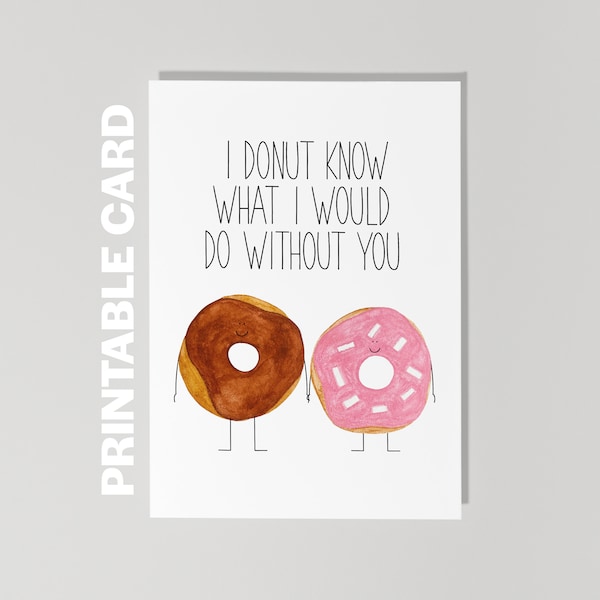 Printable Valentine's Day Card, I Donut Know What I Would Do Without You, Donut Card, Includes Cut and Fold Envelope Template