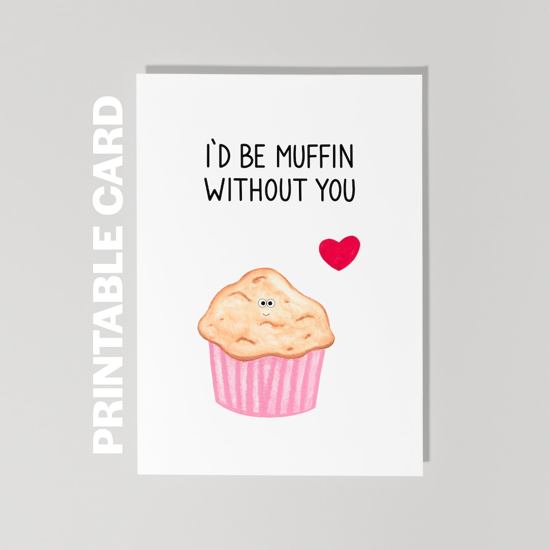 Printable I Love You Card, I'd Be Nothing Without You, Funny ...