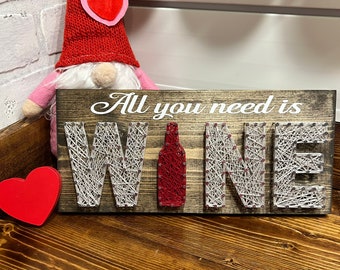 Wine lovers decor - all you need is wine