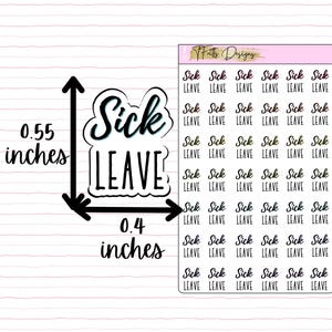 Puede incluir: Una pegatina blanca con texto negro que dice "Sick Leave" en un estilo de escritura a mano. La pegatina mide 1,4 cm de alto y 1 cm de ancho.