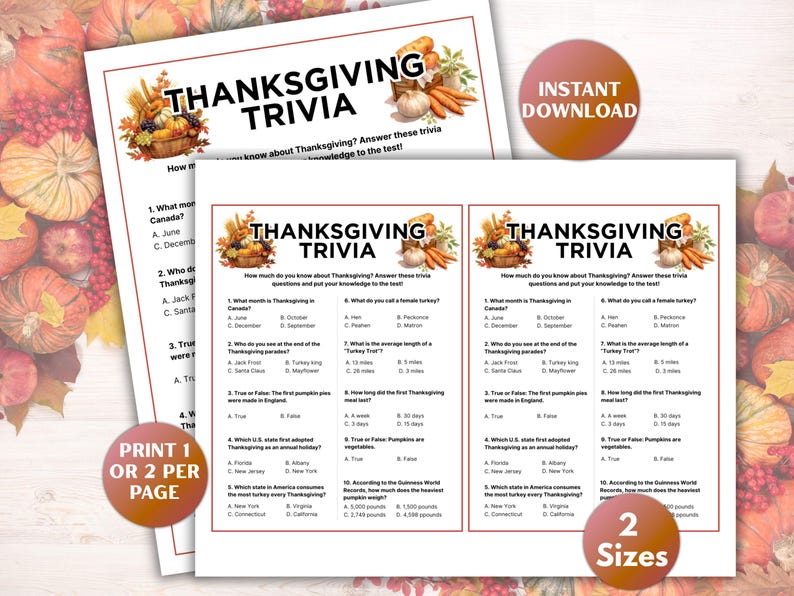 May include: Thanksgiving trivia printable sheets with multiple-choice questions. The sheets feature the text "Thanksgiving Trivia" with illustrations of pumpkins, cornucopias, and vegetables. Available in two sizes, with options to print one or two per page.