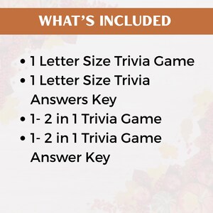 May include: A graphic with the text "WHAT'S INCLUDED" at the top, followed by a list of items: "1 Letter Size Trivia Game", "1 Letter Size Trivia Answers Key", "1- 2 in 1 Trivia Game", and "1- 2 in 1 Trivia Game Answer Key". The background has a fall theme.