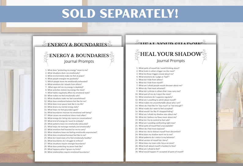 May include: Two black and white journal prompt pages titled "Energy & Boundaries" and "Heal Your Shadow." The "Energy & Boundaries" page lists 30 prompts. The "Heal Your Shadow" page lists 30 prompts. The text "SOLD SEPARATELY!" is at the top.