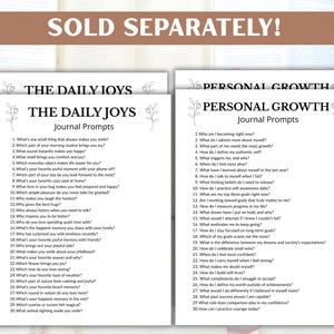 May include: Two white journal prompt sheets titled "The Daily Joys" and "Personal Growth." Each sheet features a list of questions designed for self-reflection and journaling. The text "SOLD SEPARATELY!" is at the top.
