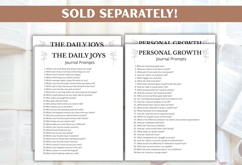 May include: Two white journal prompt sheets titled "The Daily Joys" and "Personal Growth." Each sheet features a list of questions designed for self-reflection and journaling. The text "SOLD SEPARATELY!" is at the top.
