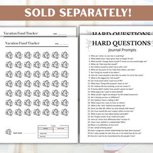 May include: Two white pages with text and illustrations. One page is a vacation fund tracker with suitcase icons. The other page is titled "HARD QUESTIONS Journal Prompts" with a list of questions. The words "SOLD SEPARATELY!" are at the top.
