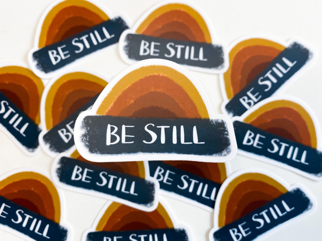 Be Still Waterproof Vinyl Sticker Decal - Etsy