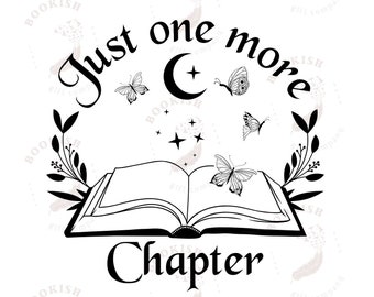 Just One More Chapter Svg Png Bookish Svg Bookish Cricut File Bookish Digital File Book Lover Svg Sublimation