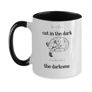 She is like a cat in the dark and then she is the darkness Coffee Mug 3 Colors | Stevie Nicks Mug | Rhiannon Mug | Fleetwood Mac Mug Gift