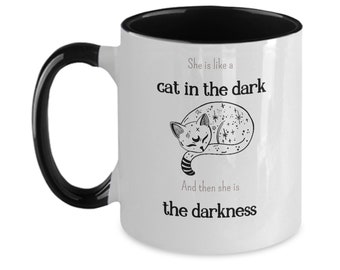 She is like a cat in the dark and then she is the darkness Coffee Mug 3 Colors | Stevie Nicks Mug | Rhiannon Mug | Fleetwood Mac Mug Gift