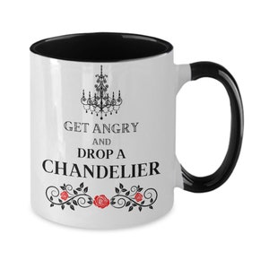 Phantom of the Opera Mug Get Angry and Drop a Chandelier Two Tone Black or Red Phantom of the Opera Gifts Funny Musical Theatre Coffee Mug