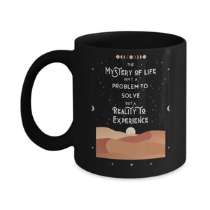 Dune Mug The Mystery of Life is not a problem to solve but A Reality to experience Mug Black 2 Size Options Dune Fan Geschenk Dune Quote Mug