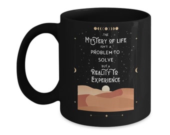 Dune Mug The Mystery of Life Is Not A Problem To Solve But A Reality To Experience Mug Black 2 Size Options Dune Fan Gift Dune Quote Mug