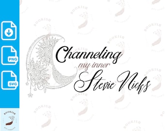 Canalizando mi interior Stevie Nicks Svg CUATRO Archivos Stevie Nicks Png Rhiannon Svg Boho Luna creciente Stevie Nicks Sublimación Cricut Cut File