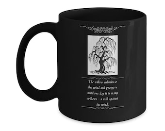 Dune Mug The Willow Submits To the Wind and Prospers Until One Day It Is Many Willows A Wall Against The Wind Mug Black Dune Quote Mug Gift
