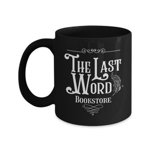 The Last Word Bookstore Mug Inspired by The Invisible Life of Addie V E Schwab Addie Larue Gift Addie Larue Mug Bookish Coffee Mug Gift