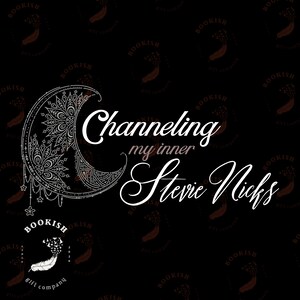 May include: A black and white illustration of a crescent moon with intricate details. The moon is surrounded by a pattern of stars and the text "Channeling my inner Stevie Nicks".