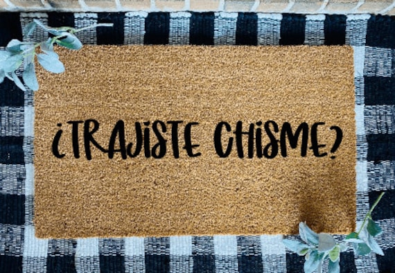 Trajiste Chisme Tapete, Spanish Welcome Door Mat, Funny Spanish