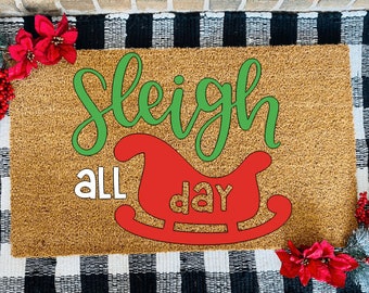 Sleigh All Day DoorMat In Color, Christmas decor, Winter Doormat, Holiday Doormat, holiday porch decor, funny Christmas doormat, holiday rug