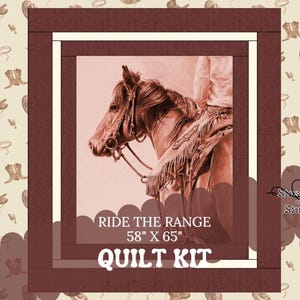 May include: A quilt kit featuring a sepia-toned image of a horse and rider. The text "Ride the Range" is displayed, along with the dimensions 58" x 65". The words "Quilt Kit" are also visible. The background has a repeating pattern of cowboy boots and hats.