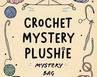 May include: Crochet Mystery Plushie Mystery Bag. A colorful illustration of yarn balls and crochet hooks with the text "Crochet Mystery Plushie Mystery Bag".