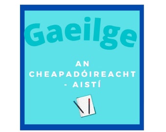 May include: A blue square with the word "Gaeilge" in white letters. The text "An Cheapadóireacht - Aistí" is below the word "Gaeilge". There are two pencils and a notebook on the square.