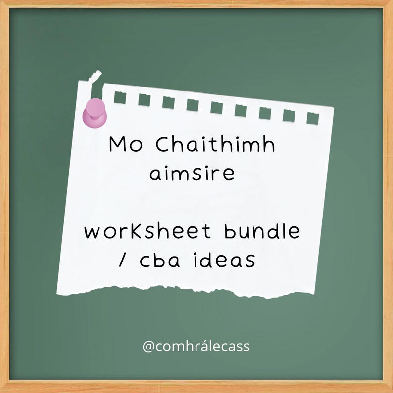 May include: A white paper with the text "Mo Chaithimh aimsire worksheet bundle / cba ideas" is pinned to a green background with a pink push pin. The bottom of the paper has the text "@comhr&aacute;lecass". The image is framed with a brown border.