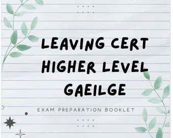 Leaving Cert - Higher Level Irish 25 - Exam Preparation Booklet