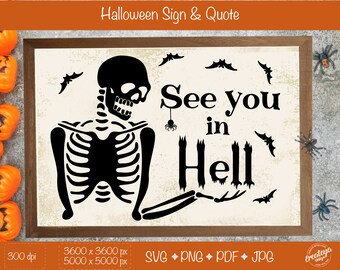 See You In Hell Skeleton SVG PNG, Halloween Farmhouse Sign (Digital Download)