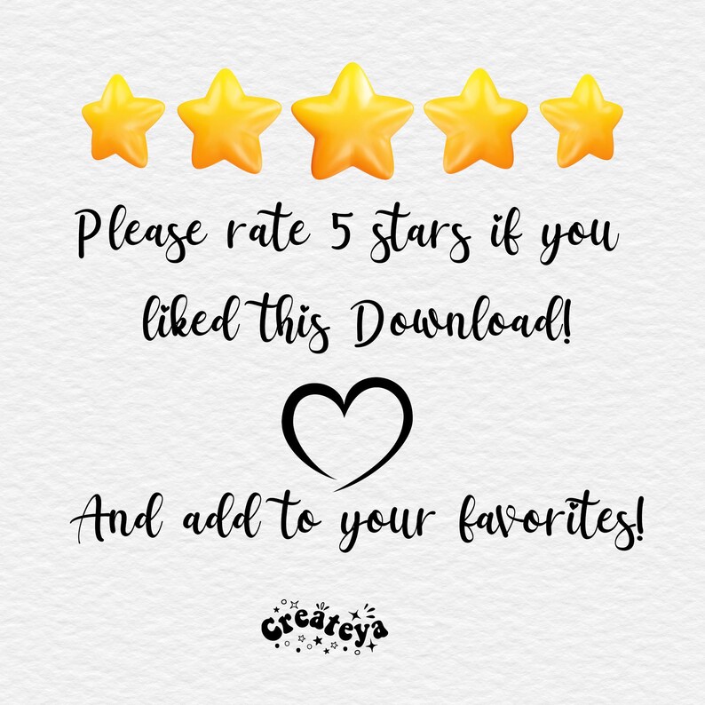 May include: A white background with five yellow stars, a heart, and the text "Please rate 5 stars if you liked this Download! And add to your favorites!" with the word "Createya" at the bottom.