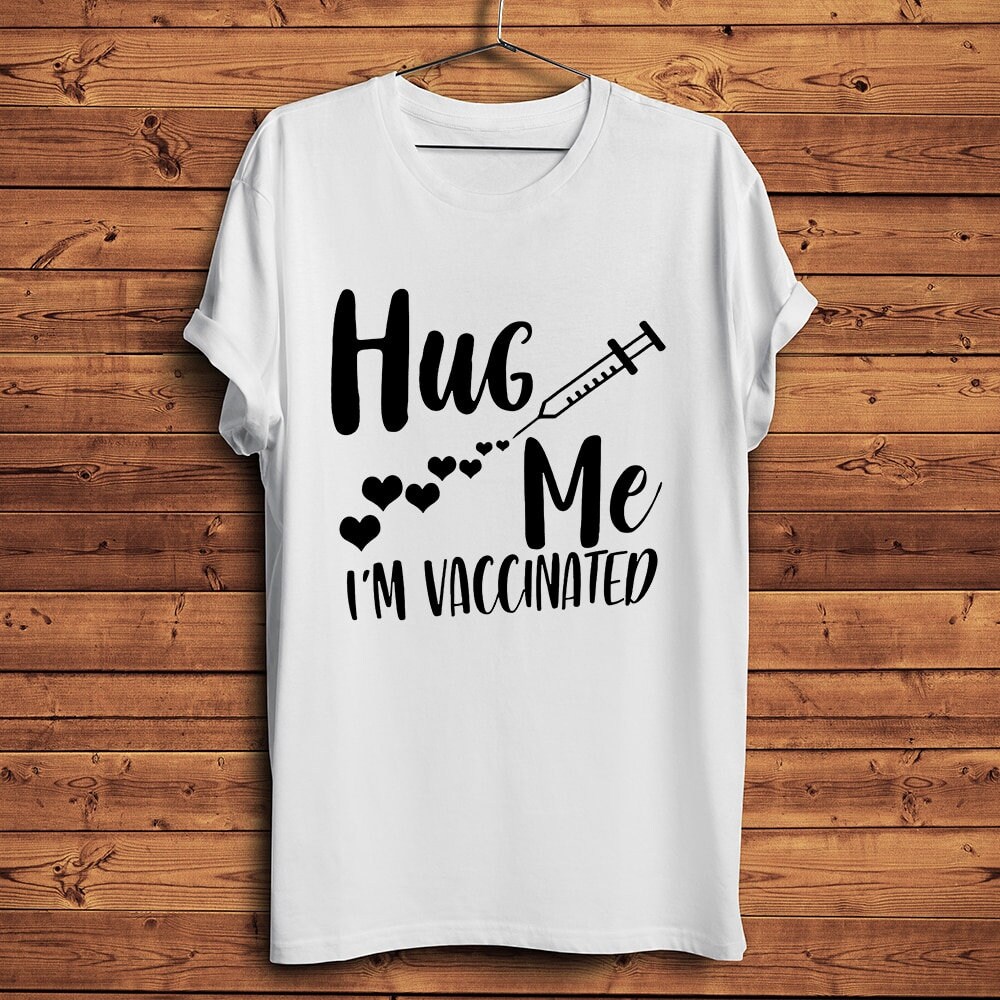 Hug Me Vaccinated Shirt Top T Tank T 