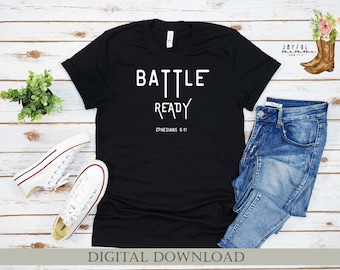 Battle ready svg. Ephesians 6 11 svg. christian svg. christian tshirt. ephesians tshirt. armor of god svg. armor of god tshirt.scripture svg