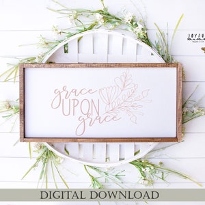 Grace upon grace floral scripture inspirational svg graphic design cut file. Ready to cut file. Cricut svg. Grace svg. Grace cut file. PNG.