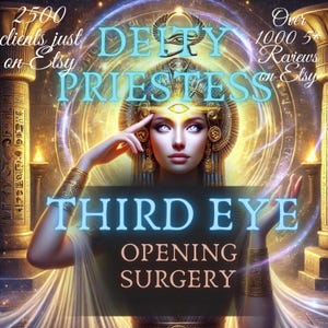 May include: A digital illustration of a woman with a third eye open, wearing a gold crown and a white robe. The text "DEITY PRIESTESS THIRD EYE OPENING SURGERY" is written in blue letters on a gold background. The text "2500 clients just on Etsy" is written in the top left corner and the text "Over 1000 5* Reviews on Etsy" is written in the top right corner.