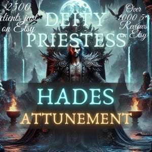 May include: A digital illustration of a man with long, white hair and a beard, sitting on a throne. He is wearing a black robe with gold accents. The background is a dark, fantasy landscape with a full moon. The text "DEITY PRIESTESS" is at the top of the image, and the text "HADES ATTUNEMENT" is at the bottom. The text "Over 1000 5* Reviews on Etsy" is in the upper right corner, and the text "2500 clients just on Etsy" is in the upper left corner.